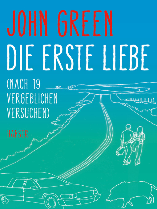 Titeldetails für Die erste Liebe (nach 19 vergeblichen Versuchen) nach John Green - Verfügbar